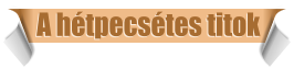 A h�tpecs�tes titok