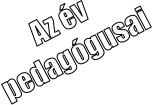 Az �v  pedag�gusai