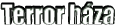 Terror h�za